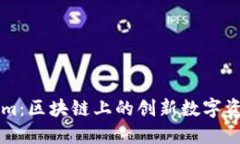 Tokenim：区块链上的创新数字资产平台